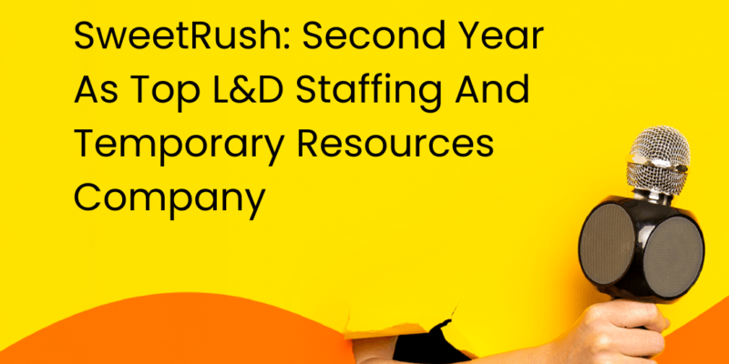 sweetrush:-second-year-as-top-l&d-staffing-and-temporary-resources-company