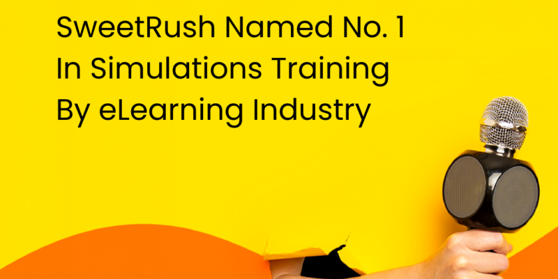 sweetrush-named-no.-1-in-simulations-training-by-elearning-industry